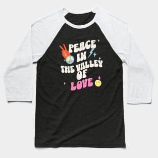 Peace in the Valley of Love Baseball T-Shirt